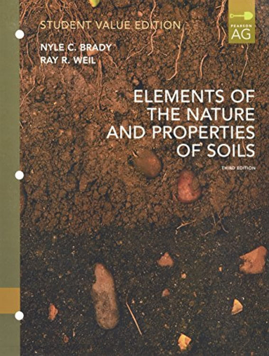 Elements of Nature and Properties of Soil, Student Value Edition, Loose Leaf, 3 Edition by Ray R. Weil