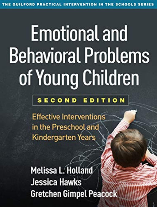 Emotional and Behavioral Problems of Young Children: Effective Interventions in the Preschool and Kindergarten Years (The Guilford Practical Intervention in the Schools Series)