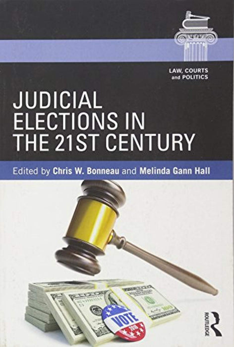 Judicial Elections in the 21st Century (Law, Courts and Politics), Paperback, 1 Edition by Bonneau, Chris W. (Used)