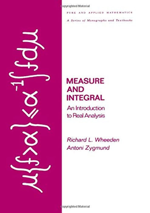 Measure and Integral: An Introduction to Real Analysis (Chapman &amp; Hall/CRC Pure and Applied Mathematics), Hardcover, 1 Edition by Wheeden, Richard (Used)