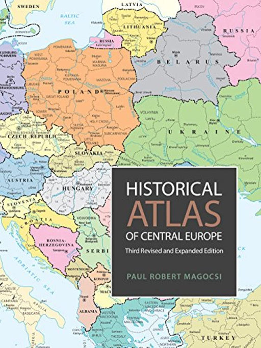 Historical Atlas of Central Europe: Third Revised and Expanded Edition, Paperback, Revised, Updated Edition by Magocsi, Paul Robert