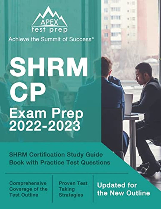 SHRM CP Exam Prep 2022-2023: SHRM Certification Study Guide Book with Practice Test Questions: [Updated for the New Outline]