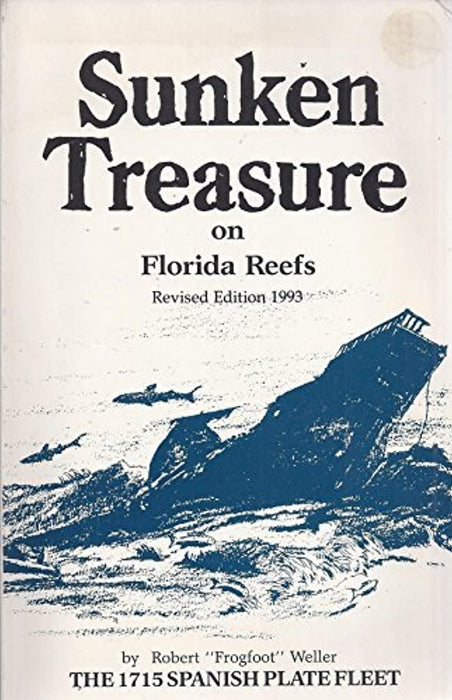 Sunken Treasure on Florida Reefs, Paperback, Revised Edition by Weller, Robert F. (Used)