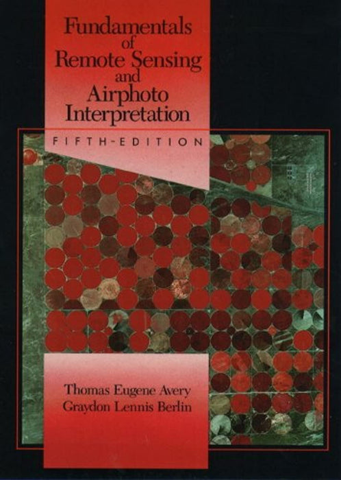 Fundamentals of Remote Sensing and Airphoto Interpretation, Paperback, 5th Edition by Avery, Thomas Eugene (Used)