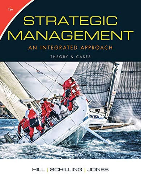 Strategic Management: Theory &amp; Cases: An Integrated Approach, Hardcover, 12 Edition by Hill, Charles W. L.