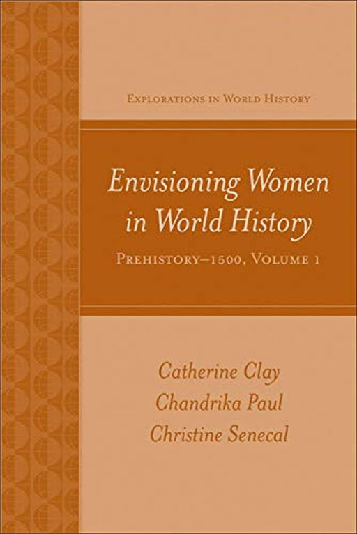 Envisioning Women in World History: Prehistory to 1500 (Explorations in World History), Paperback, 1 Edition by Catherine Clay (Used)