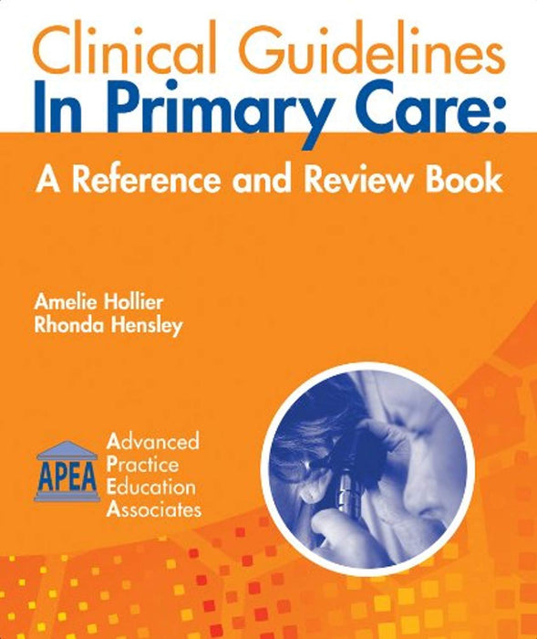 Clinical Guidelines in Primary Care: A Reference and Review Book, Paperback, 1 Edition by Amelie Hollier (Used)