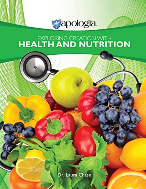 Exploring Creation with Health and Nutrition, Textbook, Hardcover, 1 Edition by Laura Chase