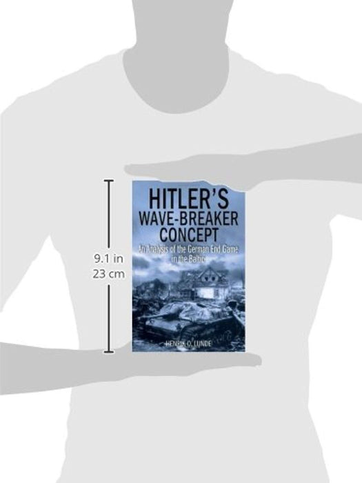 Hitler's Wave-Breaker Concept: An Analysis of the German End Game in the Baltic, Hardcover, Illustrated Edition by Lunde, Henrik O.