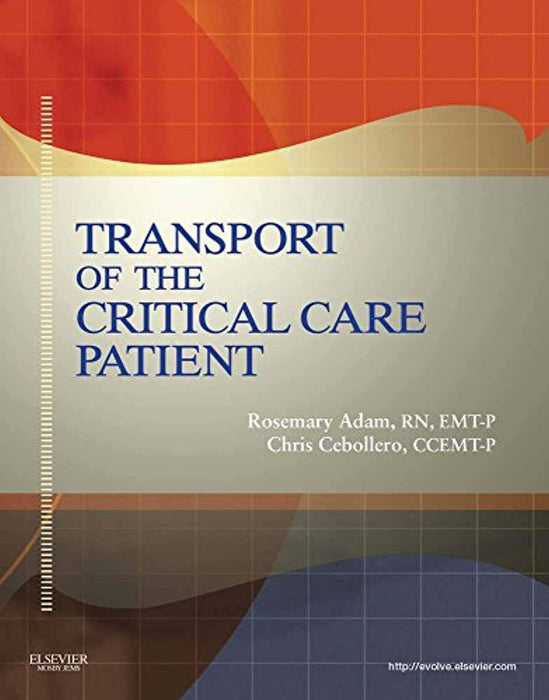 Transport of the Critical Care Patient, Hardcover, 1 Edition by Adam, Rosemary