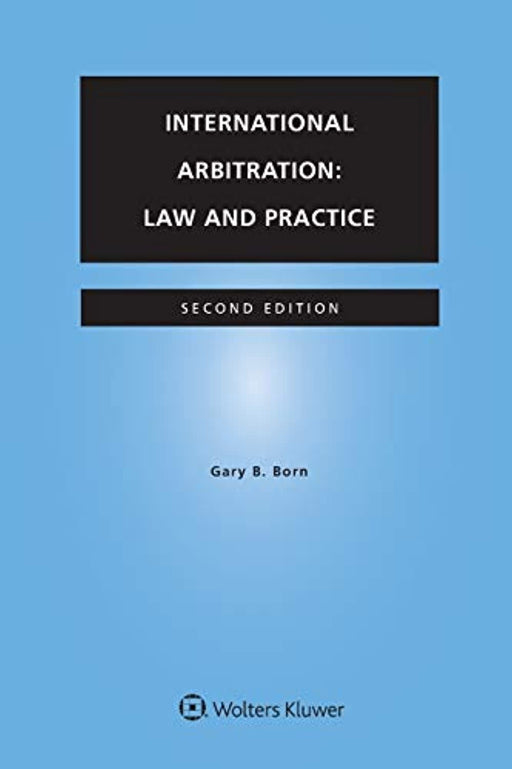 International Arbitration: Law and Practice, Paperback, 2 Edition by Gary B. Born