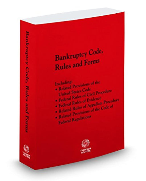 Bankruptcy Code, Rules and Forms, 2019 ed., Paperback by Thomson Reuters Editorial Staff (Used)