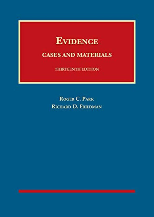 Park and Friedman's Evidence, Cases and Materials, 13th - CasebookPlus (University Casebook Series), Hardcover, 13 Edition by Park, Roger (Used)