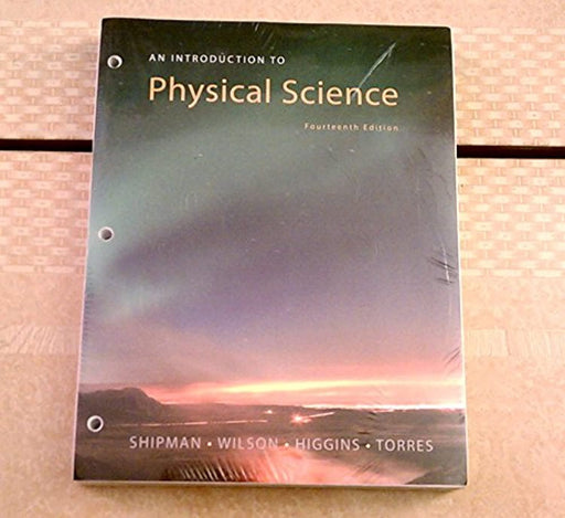 An Introduction to Physical Science, Loose Leaf, 14 Edition by Shipman, James (Used)