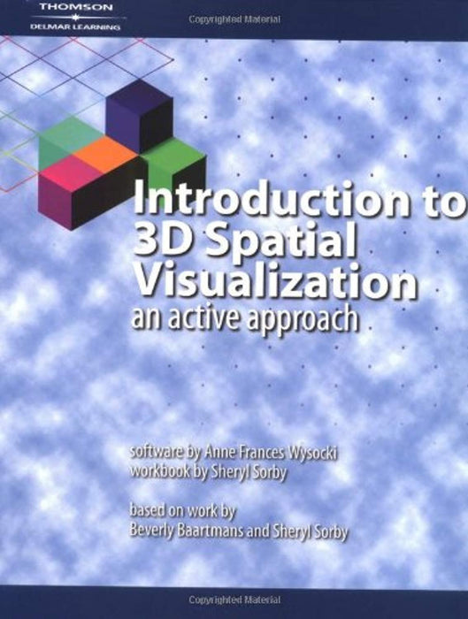 Introduction to 3D Spatial Visualization: An Active Approach (Book &amp; CD), Paperback, 1 Edition by Sorby, Sheryl A. (Used)