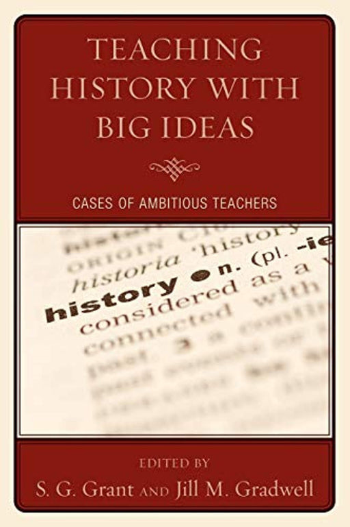 Teaching History with Big Ideas: Cases of Ambitious Teachers, Paperback by Gradwell, Jill (Used)