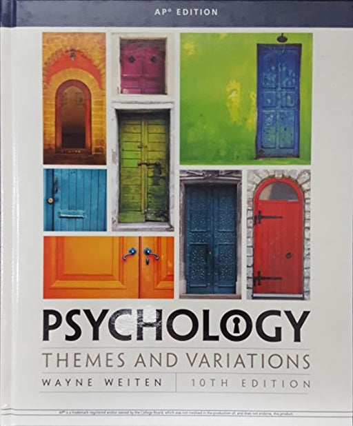 Psychology: Themes and Variations, AP Edition, 9781337292160, 1337292168, 2017, Hardcover, 10th Edition by Weiten