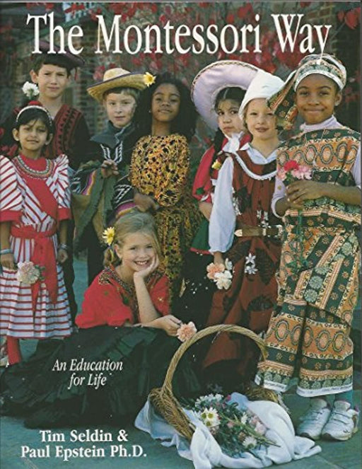 Montessori Way : An Education for Life, Paperback by Tim Seldin (Used)