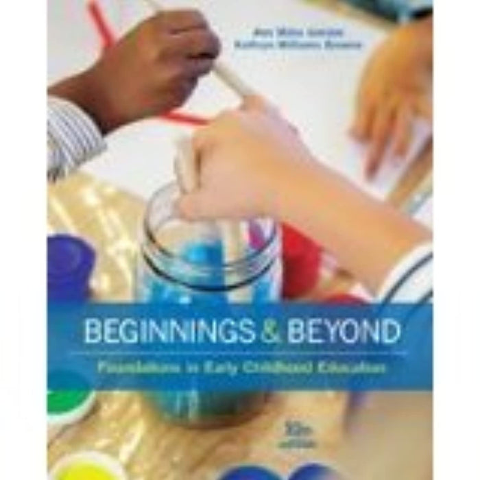 Beginnings &amp; Beyond: Foundations in Early Childhood Education, Loose-leaf Version, Loose Leaf, 10 Edition by Gordon, Ann Miles (Used)