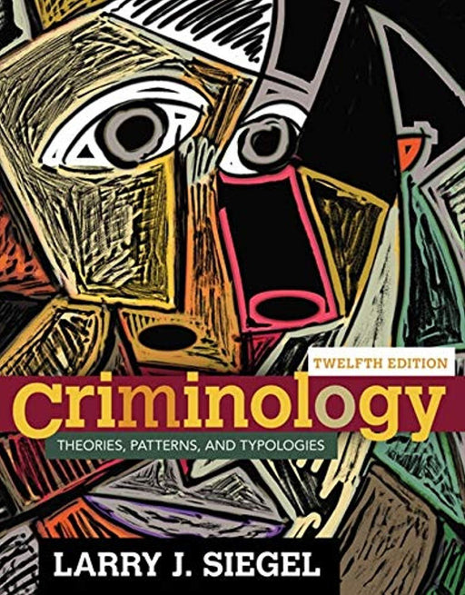 Criminology: Theories, Patterns, and Typologies, Hardcover, 12 Edition by Siegel, Larry J. (Used)