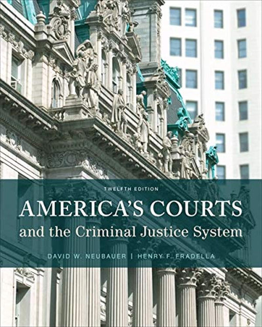 America's Courts and the Criminal Justice System, Hardcover, 12 Edition by Neubauer, David W.