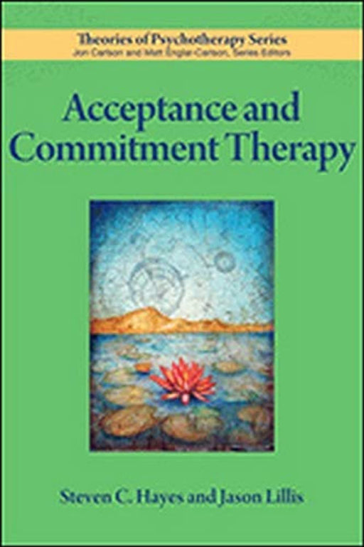 Acceptance and Commitment Therapy (Theories of Psychotherapy Series&reg;), Paperback, 1 Edition by Steven C. Hayes