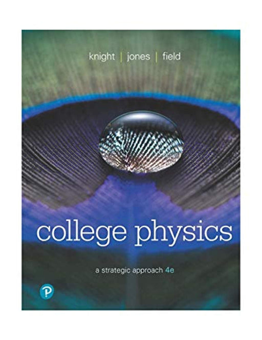 College Physics: A Strategic Approach, Hardcover, 4 Edition by Knight, Randall (Used)