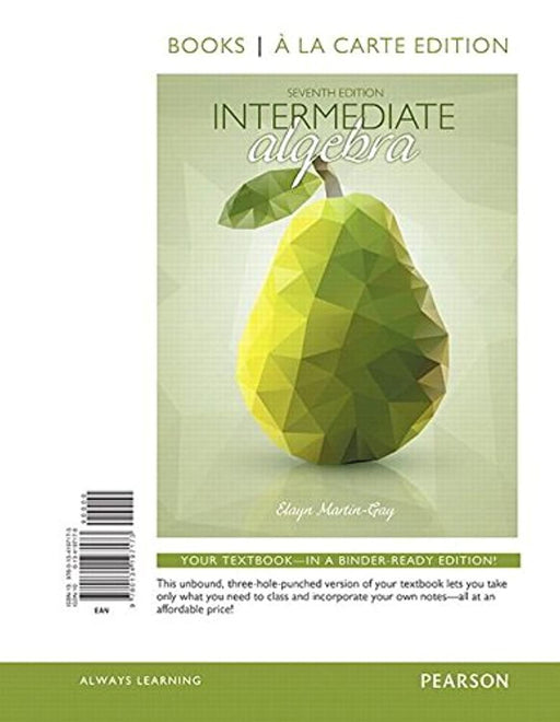 Intermediate Algebra, Books a la Carte Edition, Loose Leaf, 7 Edition by Martin-Gay, Elayn