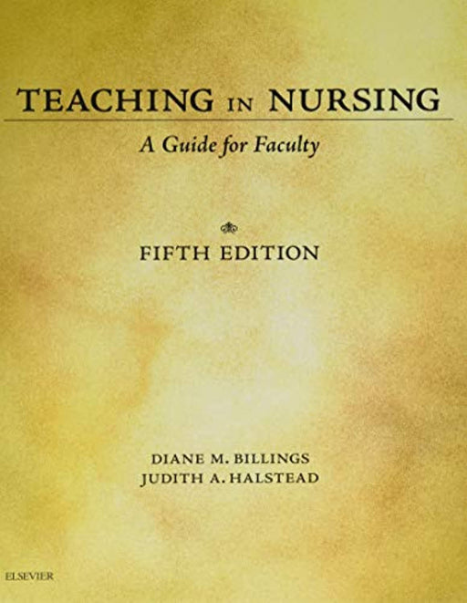 Teaching in Nursing: A Guide for Faculty, Paperback, 5 Edition by Billings EdD  RN  ANEF  FAAN, Diane M. (Used)