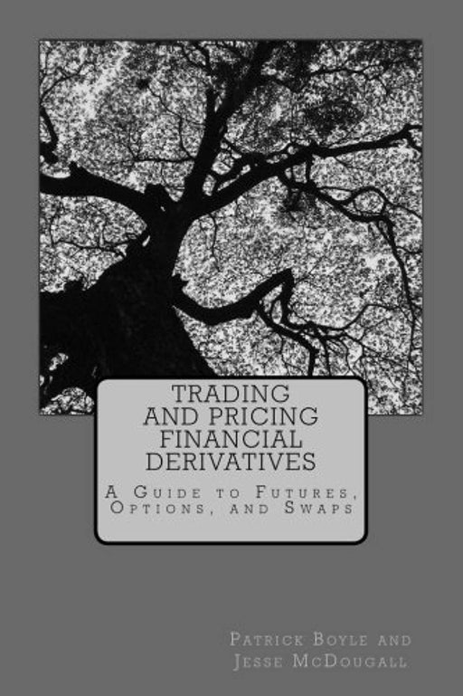 Trading and Pricing Financial Derivatives: A Guide to Futures, Options, and Swaps