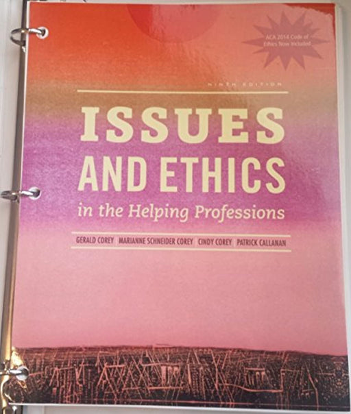 Issues and Ethics in the Helping Professions with 2014 ACA Codes, Loose-Leaf Version, Loose Leaf, 9 Edition by Corey, Gerald