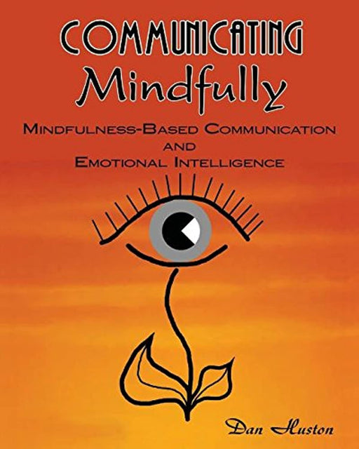 Communicating Mindfully: Mindfulness-Based Communication and Emotional Intelligence