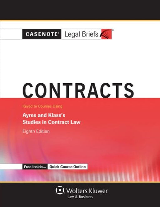 Casenotes Legal Briefs: Contracts, Keyed to Ayres &amp; Klass, Eighth Edition (Casenote Legal Briefs), Paperback, 8 Edition by Casenote Legal Briefs (Used)