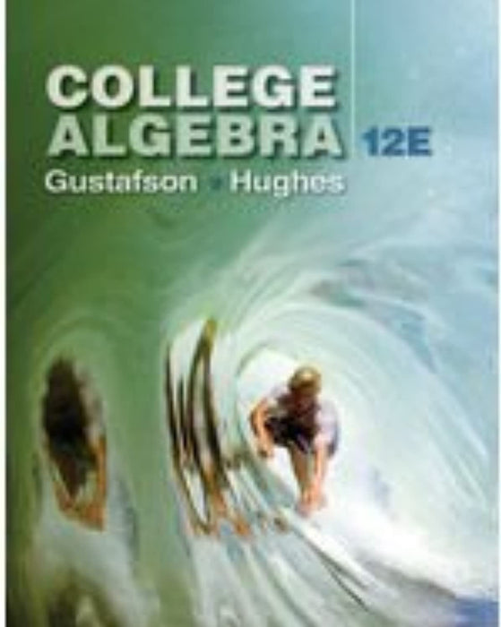 College Algebra, Loose-leaf Version, Loose Leaf, 12 Edition by Gustafson, R. David