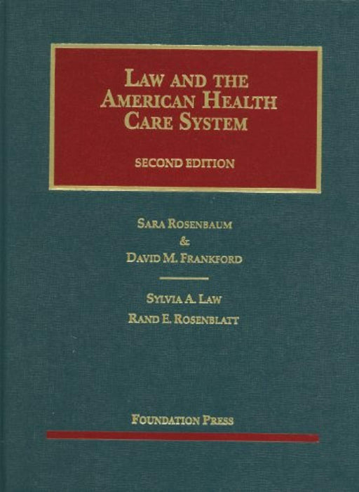 Law and the American Health Care System, 2d (University Casebook Series), Hardcover, 2 Edition by Rosenbaum, Sara (Used)