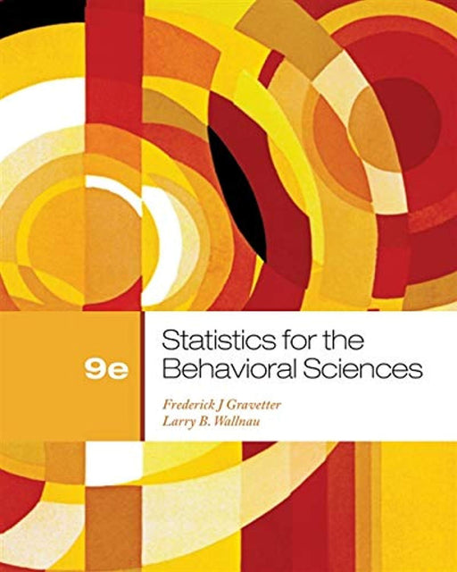 Statistics for the Behavioral Sciences, 9th Edition, Hardcover, 9th Edition by Gravetter, Frederick J (Used)