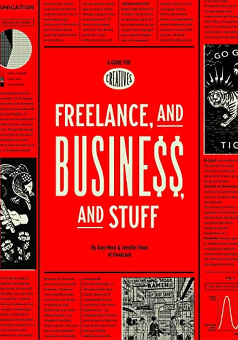 Freelance, and Business, and Stuff: A Guide for Creatives