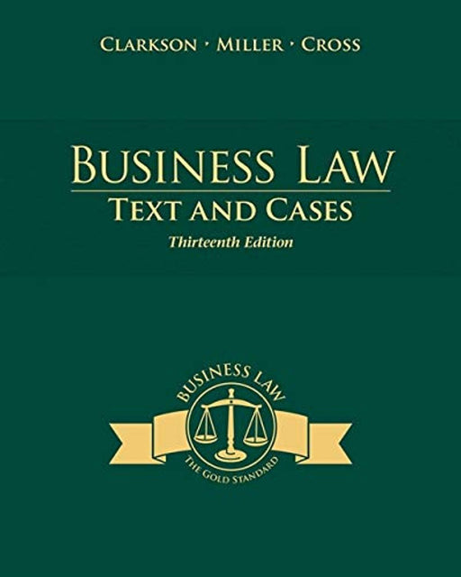 Business Law: Text and Cases (THIRTEENTH EDITION), Hardcover, 13 Edition by Clarkson, Kenneth W. (Used)