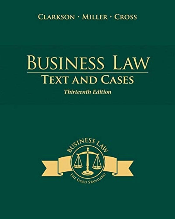 Business Law: Text and Cases (THIRTEENTH EDITION), Hardcover, 13 Edition by Clarkson, Kenneth W. (Used)