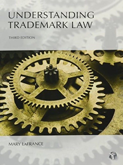 Understanding Trademark Law, Paperback, 3 Edition by Mary LaFrance