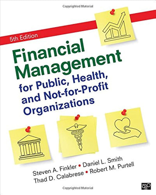 Financial Management for Public, Health, and Not-for-Profit Organizations Fifth Edition