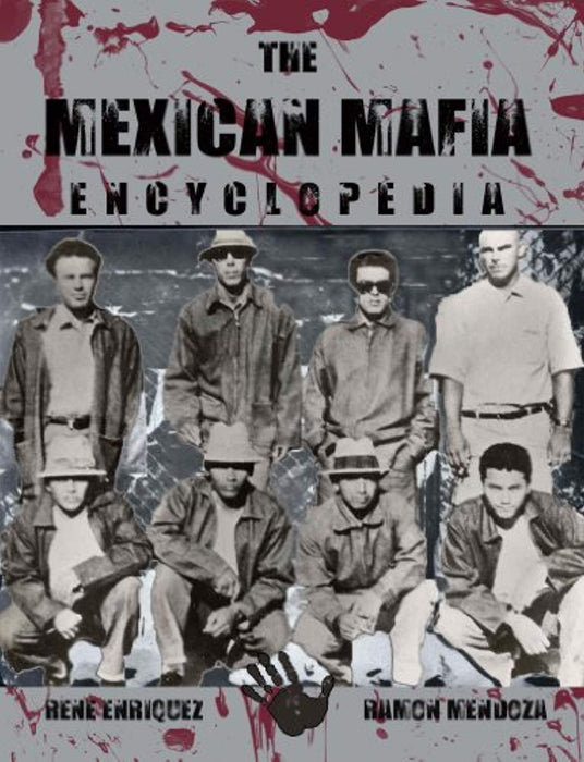 The Mexican Mafia Encyclopedia, Paperback by Rene Enriquez