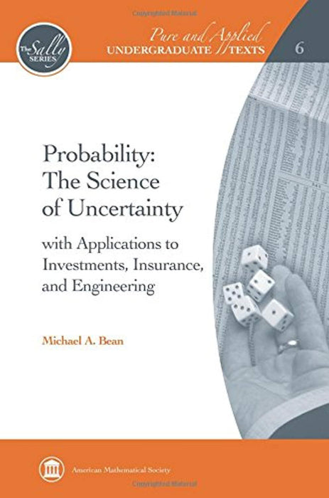 Probability: The Science of Uncertainty (Pure and Applied Undergraduate Texts), Hardcover, Reprint, Updated Edition by Michael A. Bean (Used)