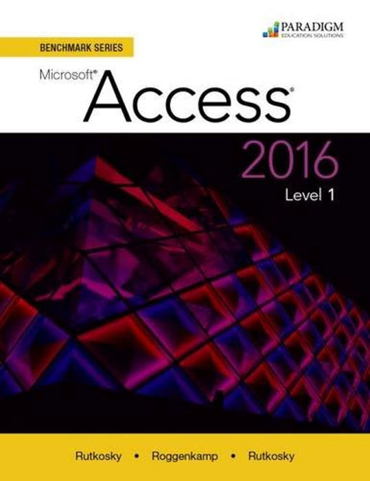 Benchmark Series: Microsoft Access 2016: Level 1: Text, Paperback