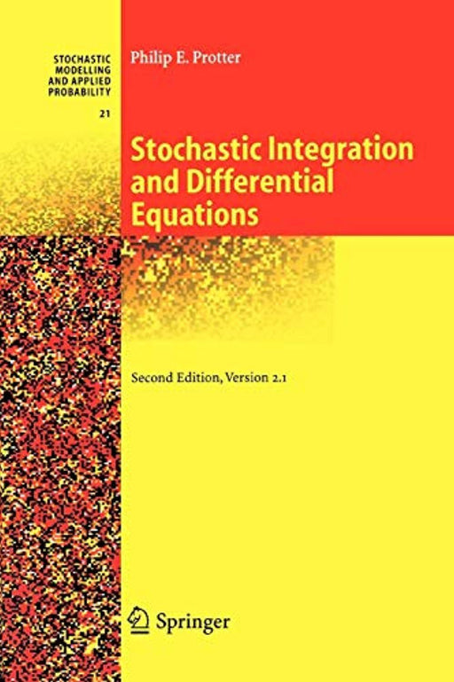 Stochastic Integration and Differential Equations (Stochastic Modelling and Applied Probability (21)), Paperback by Protter, Philip
