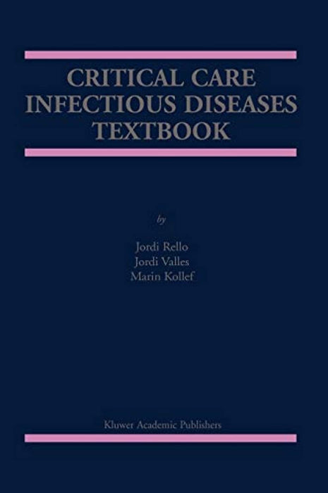 Critical Care Infectious Diseases Textbook, Hardcover, 2001 Edition by Rello, Jordi (Used)
