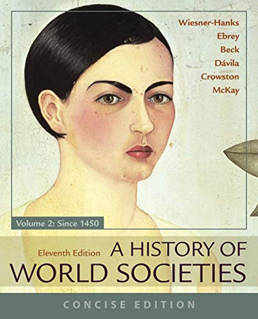 A History of World Societies, Concise, Volume 2, Paperback, Eleventh Edition by Wiesner-Hanks, Merry E. (Used)