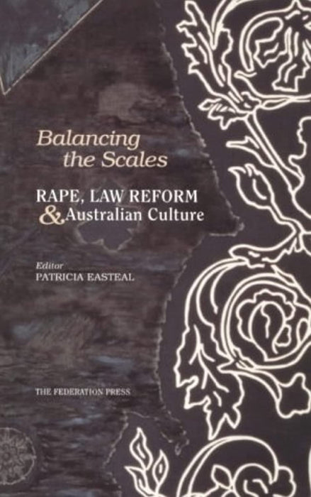 Balancing the Scales: Rape, Law Reform and Australian Culture, Paperback, Illustrated Edition by Easteal, Patricia (Used)