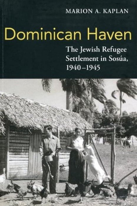 Dominican Haven: The Jewish Refugee Settlement in Sosua, 1940-1945, Paperback, 1st Edition by Kaplan, Marion A (Used)