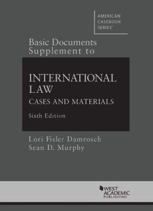 Basic Documents Supplement to International Law, Cases and Materials, 6th (American Casebook Series), Paperback, 6 Edition by Damrosch, Lori F. (Used)